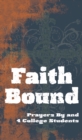 Image for Faith Bound: Prayers By &amp; 4 College Students
