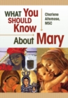 Image for What You Should Know About Mary