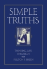 Image for Simple Truths: Thinking Life Through With Fulton J. Sheen
