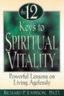 Image for 12 Keys to Spiritual Vitality: Powerful Lessons on Living Agelessly