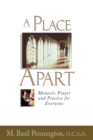 Image for Place Apart: Monastic Prayer and Practice for Everyone