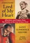 Image for Lord of My Heart: Affections and Prayers from Practice of the Love of Jesus Christ