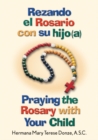 Image for Rezando El Rosario Con Su hijo(a)/Praying the Rosary With Your Child
