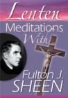 Image for Lenten Meditations With Fulton J. Sheen