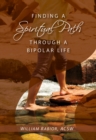 Image for Finding a Spiritual Path Through a Bipolar Life