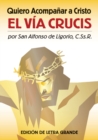 Image for Quiero Acompanar a Cristo: El Via Crucis (Edicion De Letra Grande)