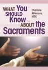 Image for What You Should Know About the Sacraments
