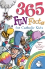 Image for 365 Fun Facts for Catholic Kids