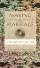 Image for Making a Marriage: How Two Become One