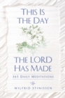 Image for This Is the Day the Lord Has Made: 365 Daily Meditations