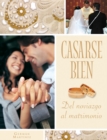 Image for Casarse Bien: Del Noviazgo Al Matrimonio