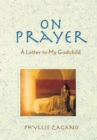 Image for On Prayer: A Letter to My Godchild