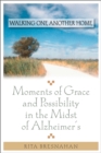 Image for Walking One Another Home: Moments of Grace and Possibility in the Midst of Alzheimer&#39;s