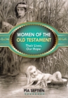Image for Women of the Old Testament: Their Lives, Our Hope