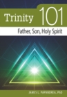 Image for Trinity 101: Father, Son, and Holy Spirit