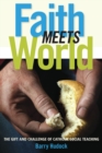 Image for Faith Meets World: The Gift and Challenge of Catholic Social Teaching