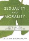 Image for Sexuality and Morality: Answers for Modern Catholics