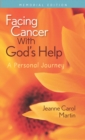 Image for Facing Cancer With God&#39;s Help: A Personal Journey