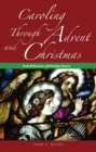 Image for Caroling Through Advent and Christmas: Daily Reflections With Familiar Hymns