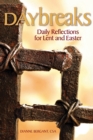 Image for Daybreaks: Daily Reflections for Lent and Easter