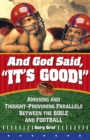 Image for And God Said, &quot;It&#39;s Good!&quot;: Amusing and Thought-Provoking Parallels Between the Bible and Football