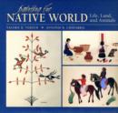 Image for Painting the Native World : Life, Land and Animals