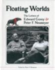 Image for Floating worlds  : the letters of Edward Gorey &amp; Peter F. Neumeyer