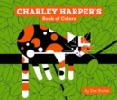 Image for Charley Harper&#39;s Book of Colors
