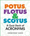Image for Potus Flotus &amp; Scotus a Quiz Deck of Acronyms