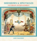 Image for Sideshows &amp; Spectacles Victorian Entertainment 2019 Wall Calendar