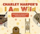 Image for CHARLEY HARPERS I AM WILD