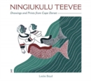 Image for Ningiukulu Teevee Drawings and Prints from Cape Dorset