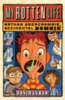 Image for My Rotten Life (Nathan Abercrombie, Accidental Zombie 1)