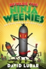 Image for Beware the ninja weenies and other warped and creepy tales