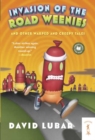 Image for Invasion of the road weenies  : and other warped and creepy tales