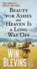 Image for Beauty for Ashes and Heaven Is a Long Way Off
