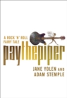 Image for Pay the Piper: A Rock &#39;n&#39; Roll Fairy Tale