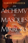 Image for Alchemy of Masques and Mirrors: A Novel