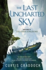 Image for Last Uncharted Sky: Book 3 of The Risen Kingdoms