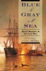 Image for Blue &amp; Gray at Sea: Naval Memoirs of the Civil War.