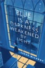 Image for Blue is a Darkness Weakened by Light: A Tor.com Original