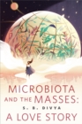 Image for Microbiota and the Masses: A Love Story: A Tor.com Original