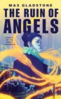 Image for Ruin of Angels: A Novel of the Craft Sequence