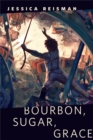 Image for Bourbon, Sugar, Grace: A Tor.com Original