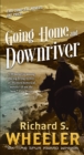 Image for Going Home and Downriver