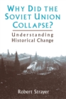 Image for Why Did the Soviet Union Collapse?: Understanding Historical Change