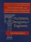 Image for The Encyclopedia of Associations and Information Sources for Architects, Designers and Engineers