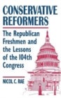 Image for Conservative Reformers: The Freshman Republicans in the 104th Congress : The Freshman Republicans in the 104th Congress
