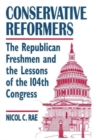 Image for Conservative Reformers: The Freshman Republicans in the 104th Congress
