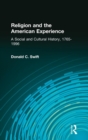 Image for Religion and the American Experience: A Social and Cultural History, 1765-1996